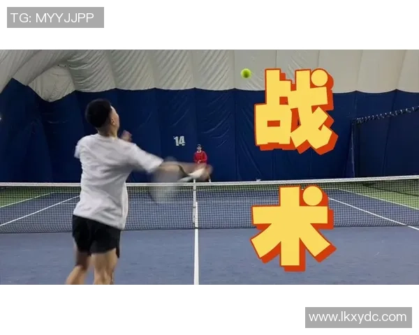 深入分析北京网球队中路突破战术的优势与应用策略 深入分析北京网球队中路突破战术的优势与应用策略